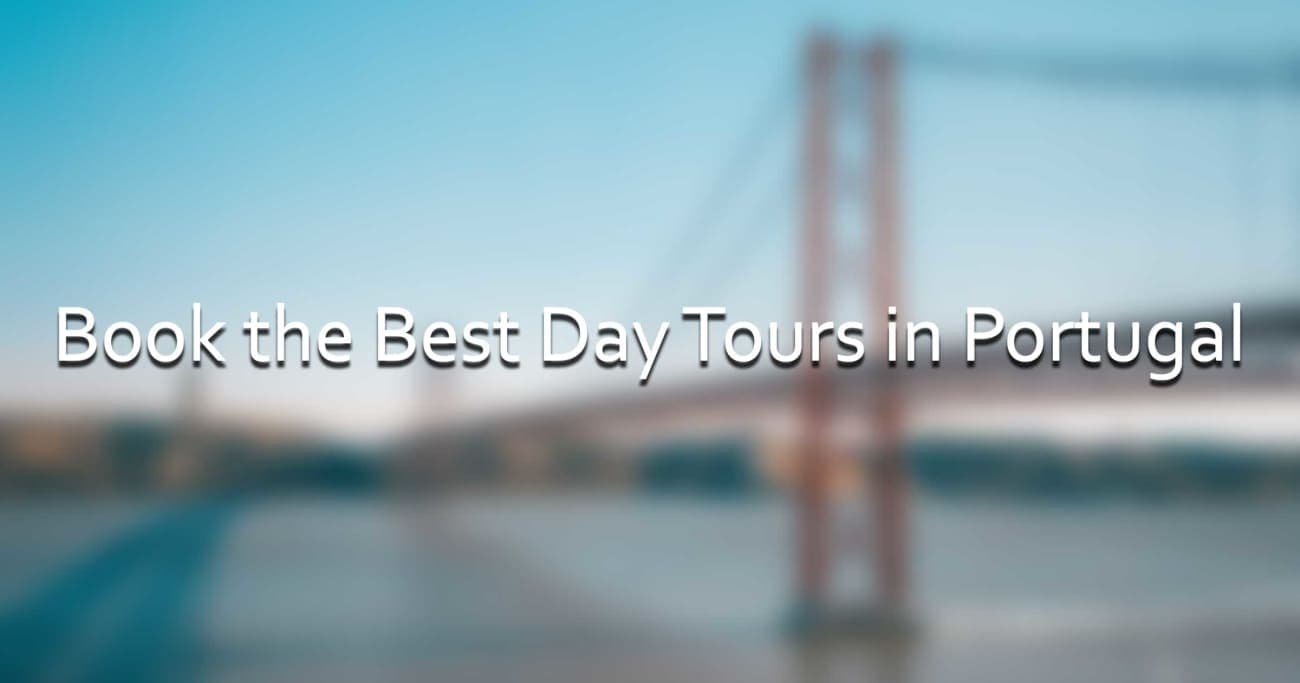 Book the Best Day Tours in Portugal